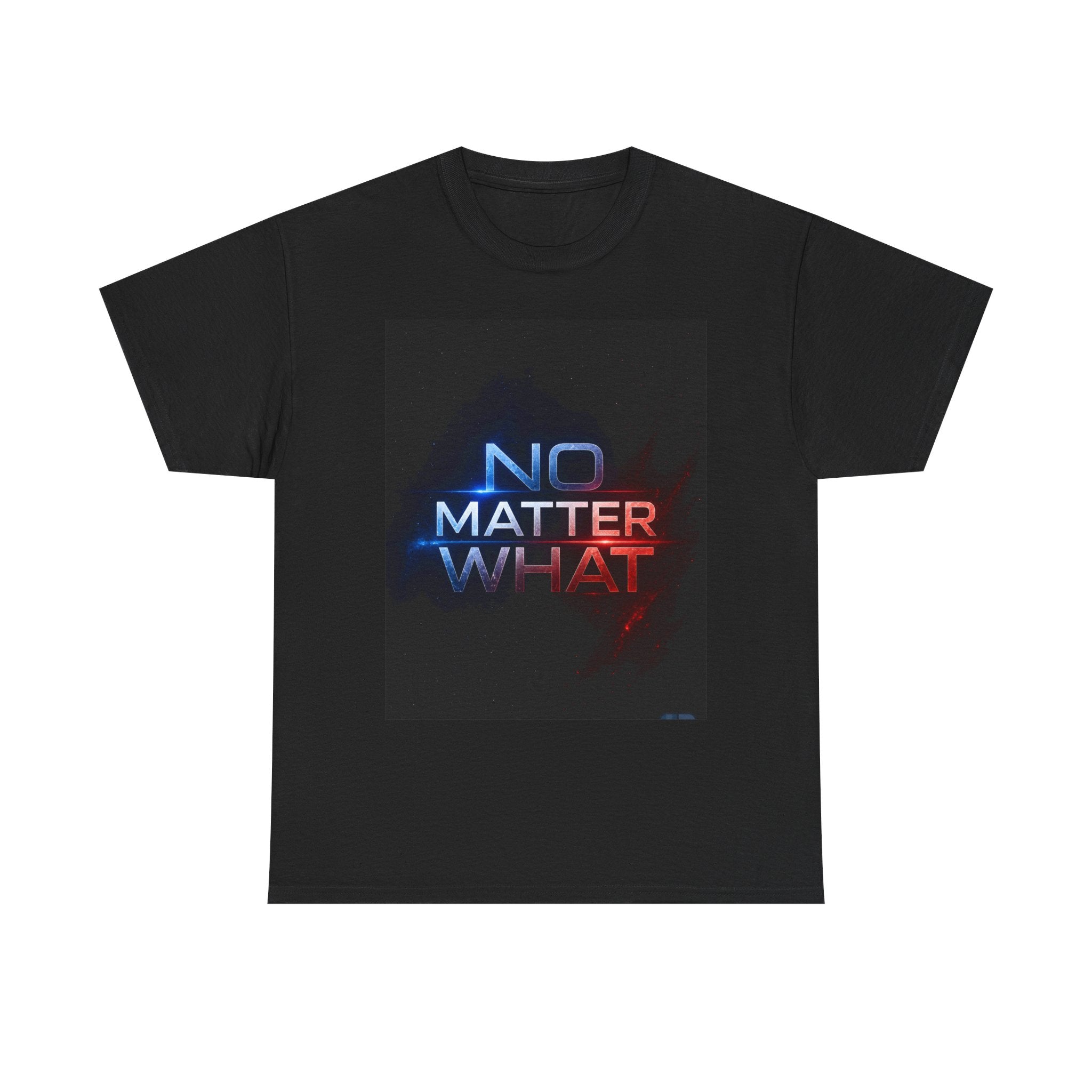 No Matter What — Sci-Fi Space Typography T-Shirt | Motivational Graphic Tee