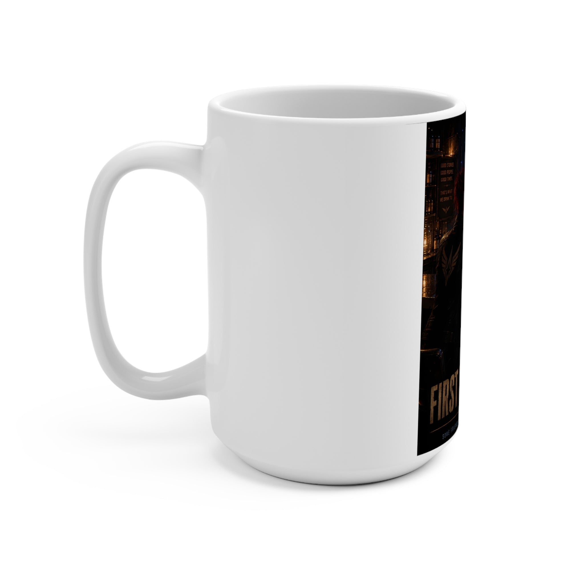 First Round On Me — Ceramic Mug