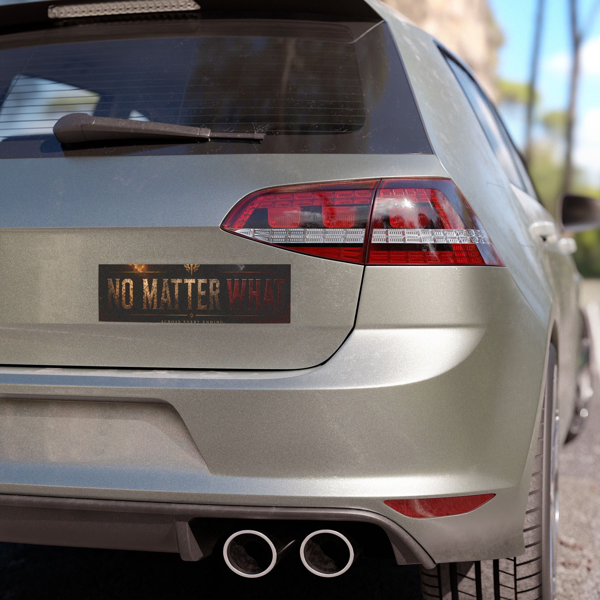 No Matter What Car Magnet — Motivational Bumper Sticker Magnet