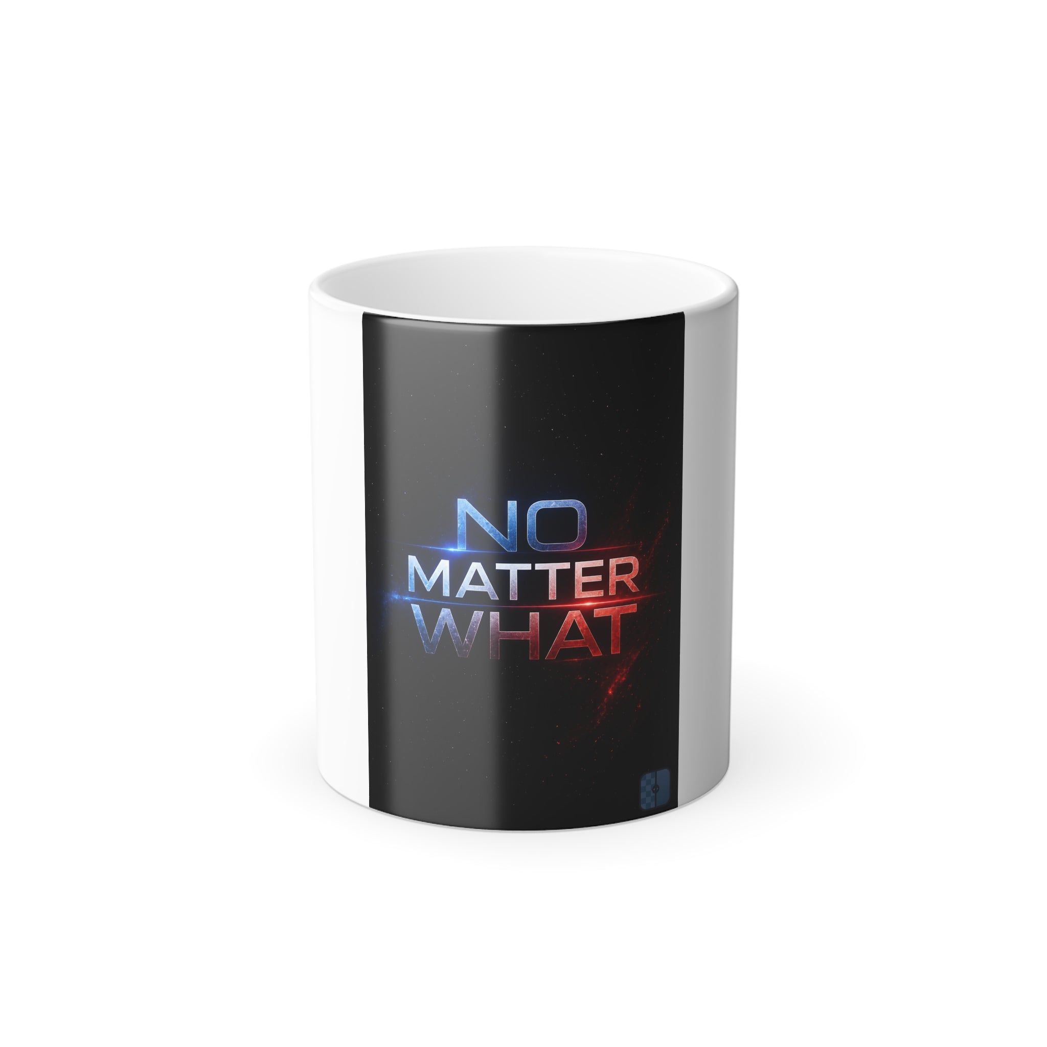 No Matter What — Sci-Fi Space Typography Color-Changing Mug | 11oz Magic Mug