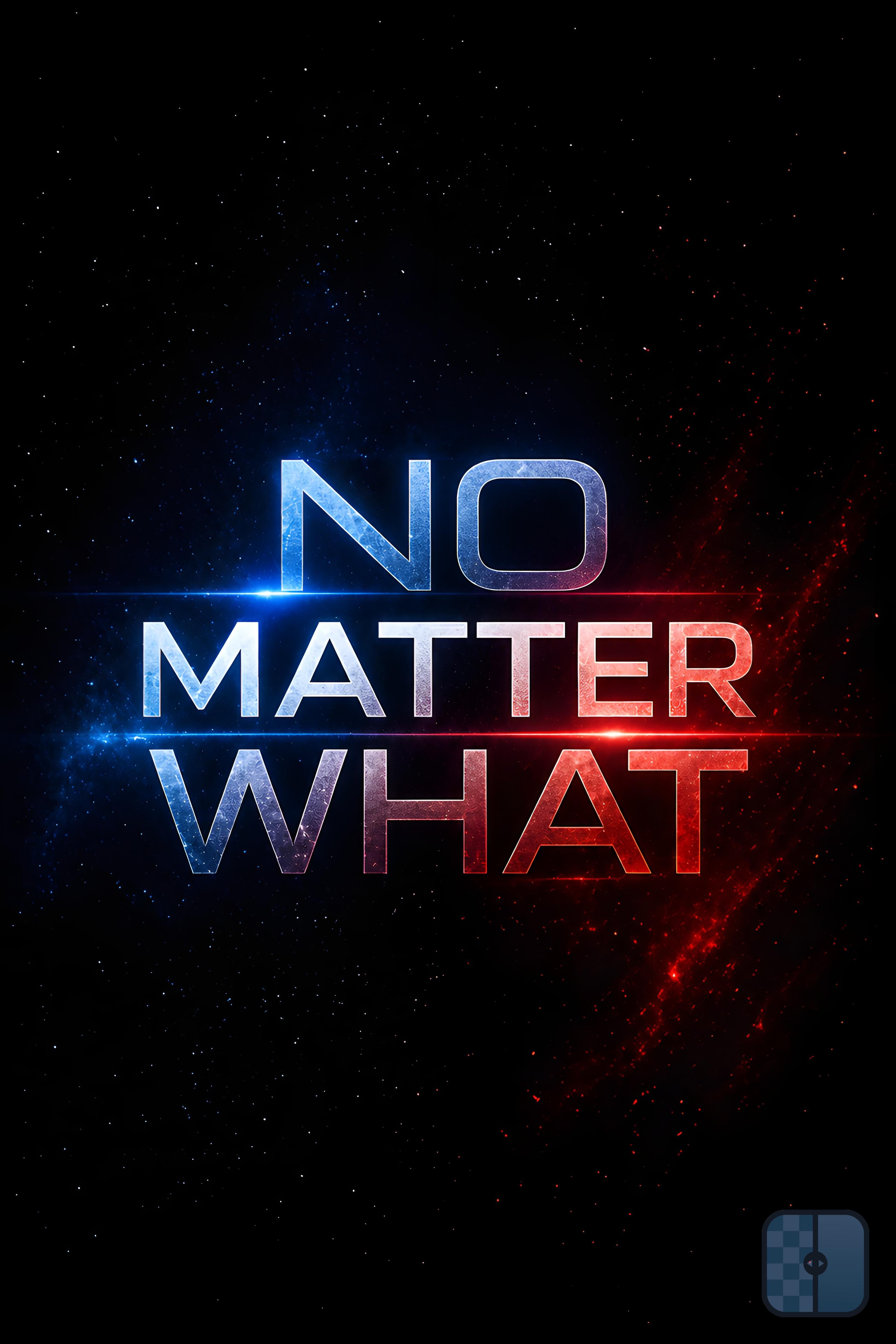 No Matter What — Sci-Fi Space Typography Print | Digital Download