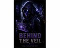 Behind the Veil